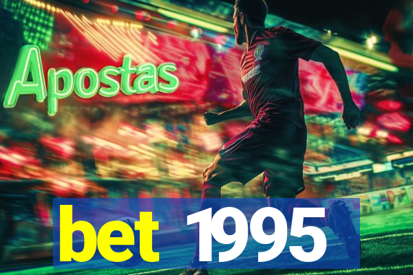 bet 1995